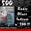Radio Blues Intense... la cinq-centième émission !